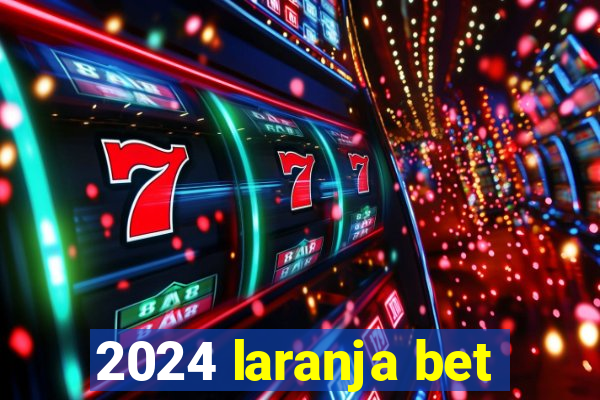 2024 laranja bet