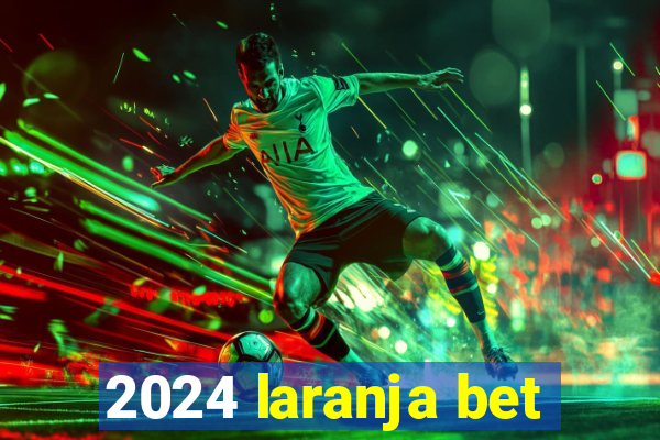 2024 laranja bet