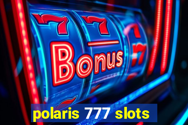 polaris 777 slots