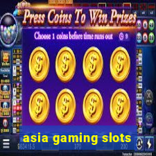 asia gaming slots