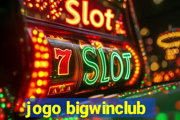 jogo bigwinclub