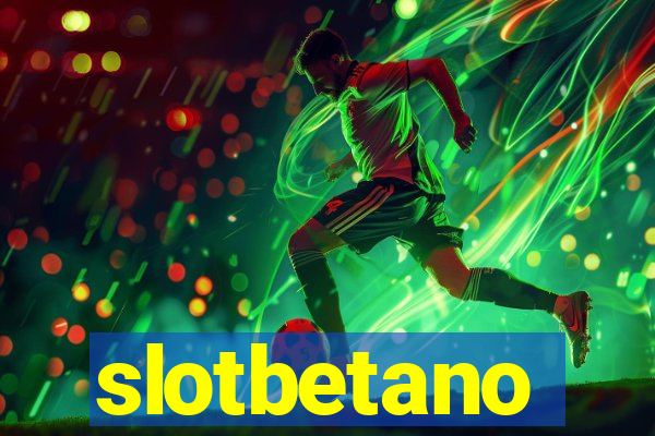 slotbetano