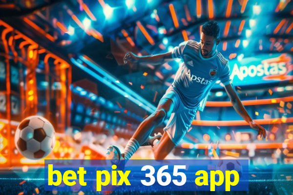 bet pix 365 app