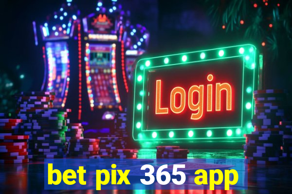 bet pix 365 app