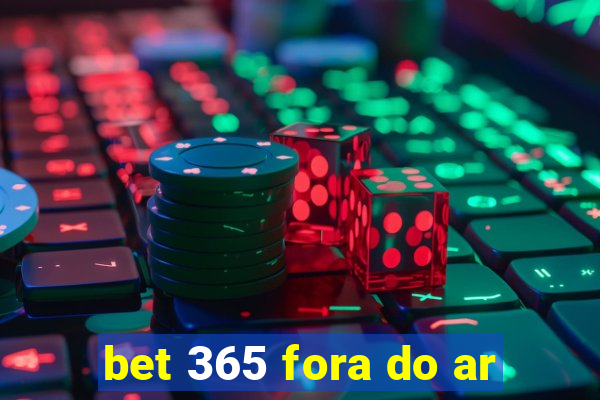 bet 365 fora do ar