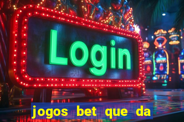 jogos bet que da bonus no cadastro