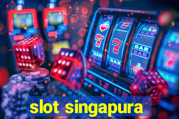 slot singapura