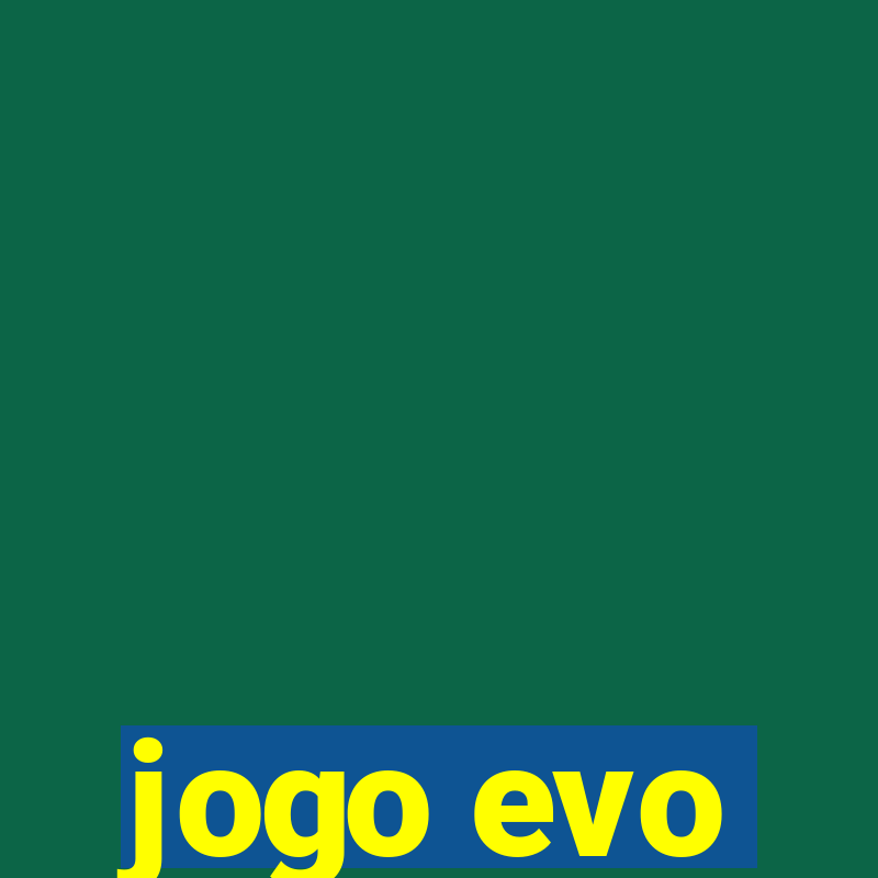 jogo evo