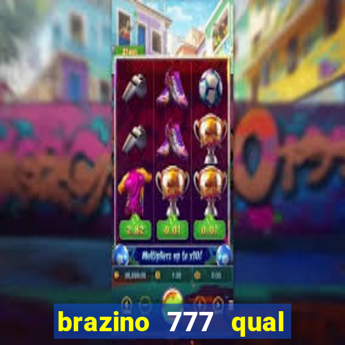 brazino 777 qual melhor jogo