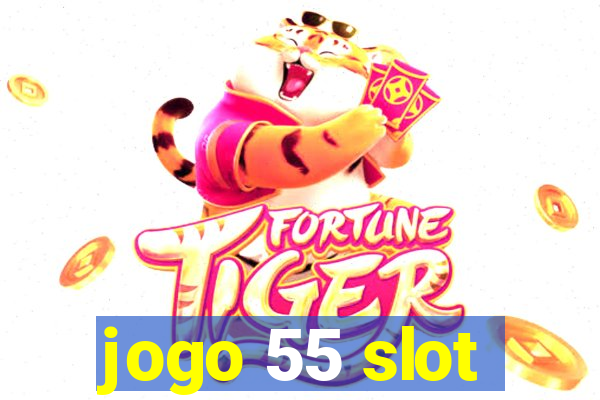 jogo 55 slot