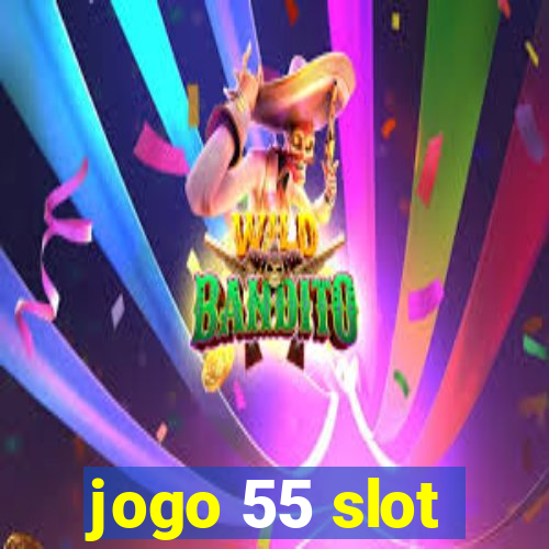 jogo 55 slot