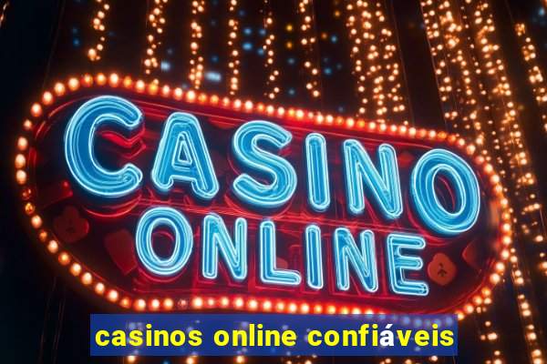 casinos online confiáveis