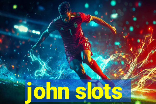 john slots