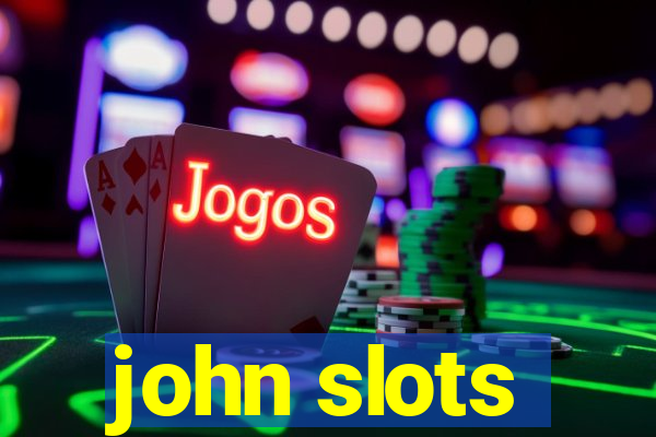 john slots