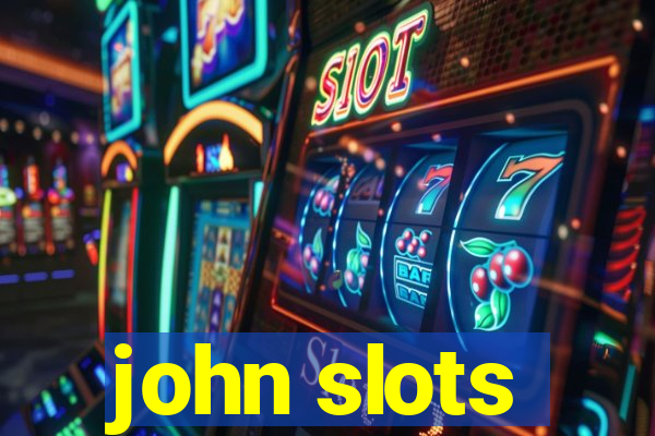 john slots