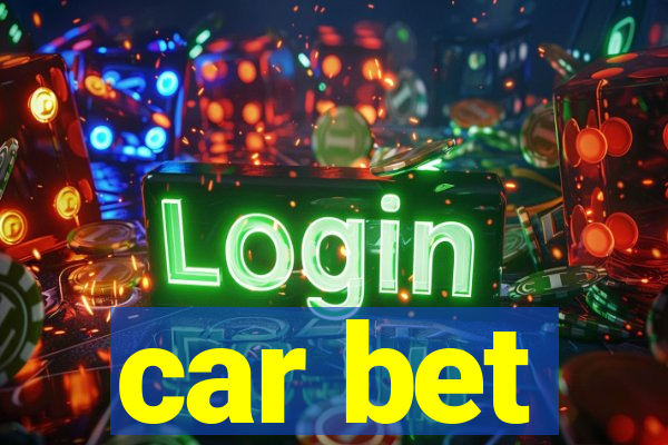 car bet