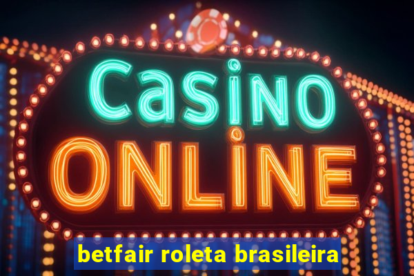 betfair roleta brasileira