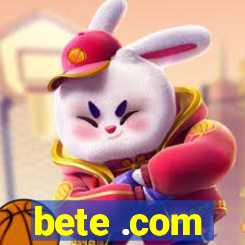 bete .com