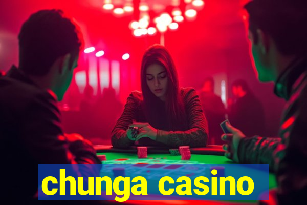 chunga casino