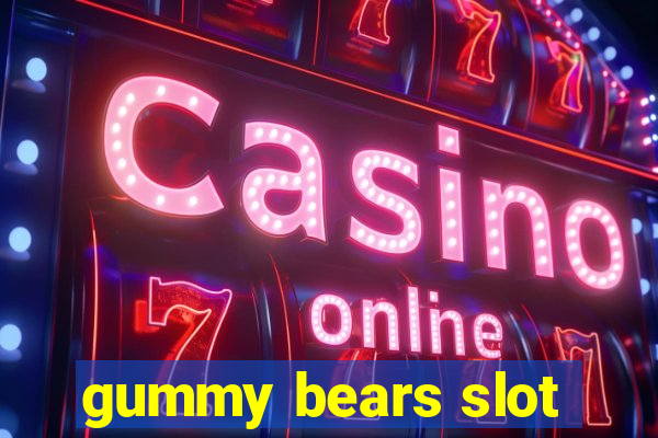 gummy bears slot