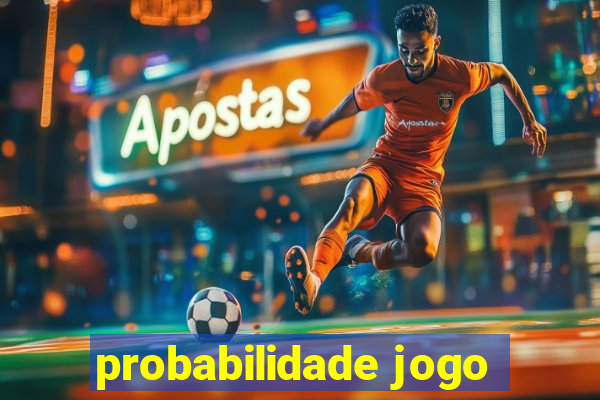 probabilidade jogo