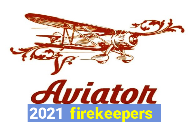 2021 firekeepers casino 400