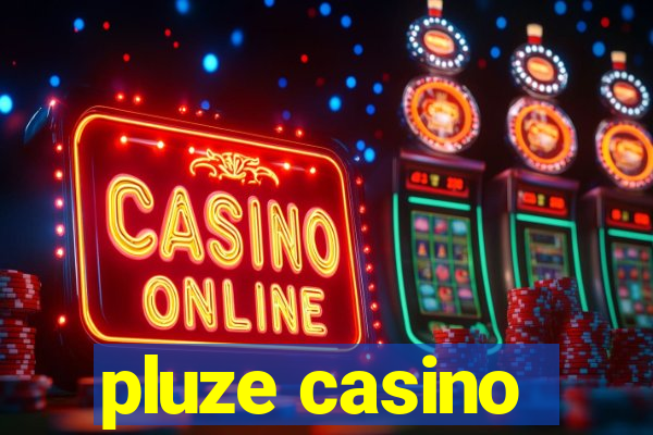 pluze casino