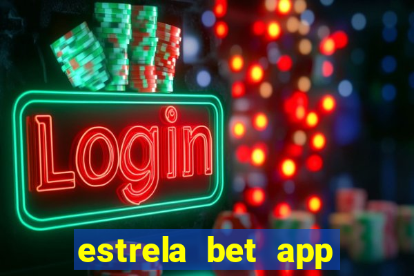 estrela bet app nao compativel