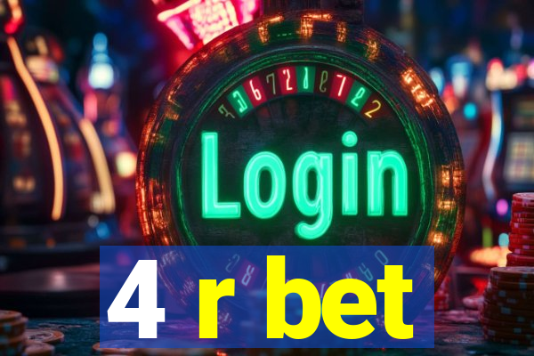 4 r bet