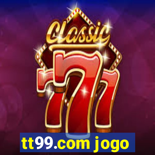 tt99.com jogo