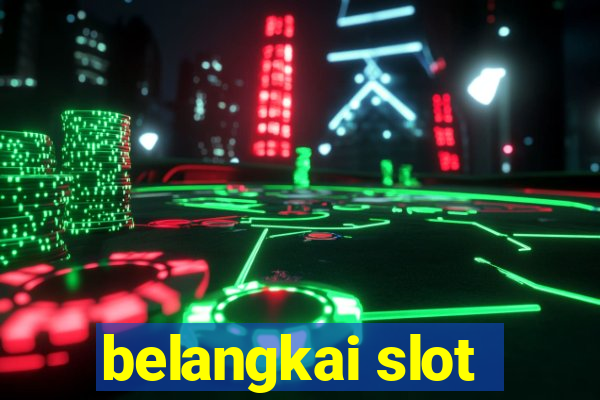 belangkai slot