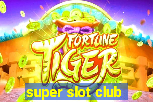 super slot club