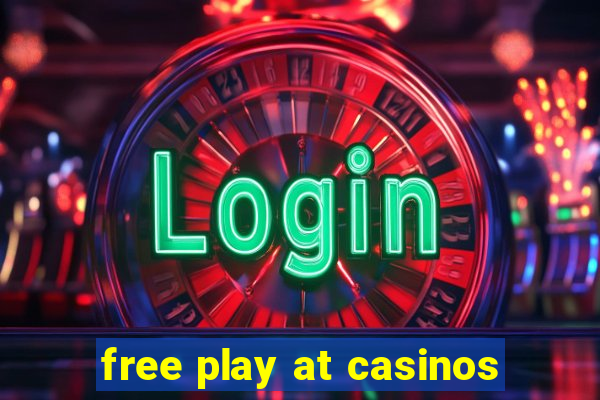 free play at casinos