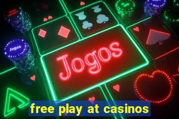 free play at casinos