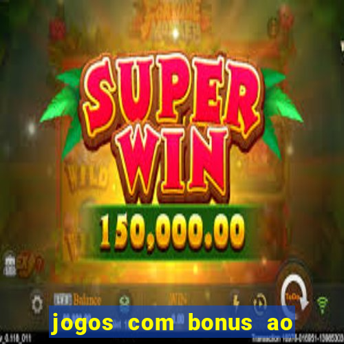 jogos com bonus ao se cadastrar