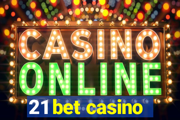 21 bet casino