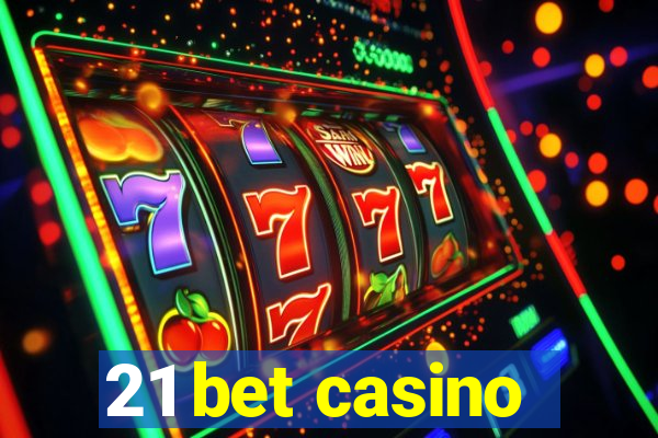 21 bet casino