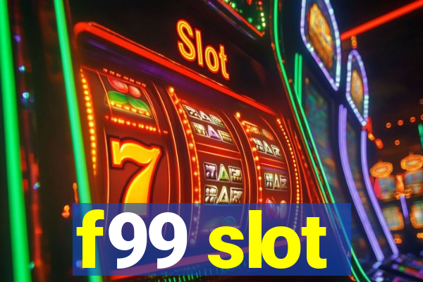 f99 slot