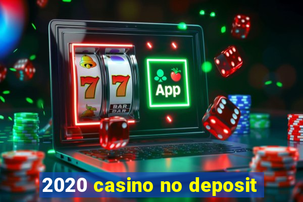 2020 casino no deposit