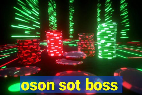 oson sot boss