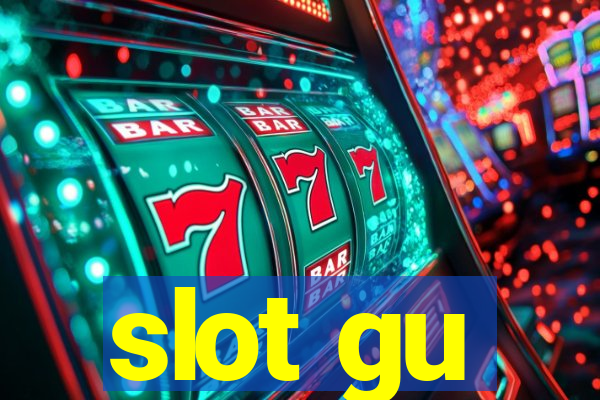 slot gu