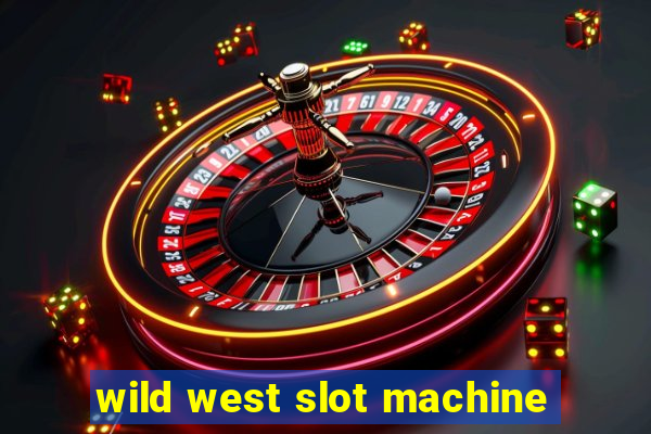 wild west slot machine