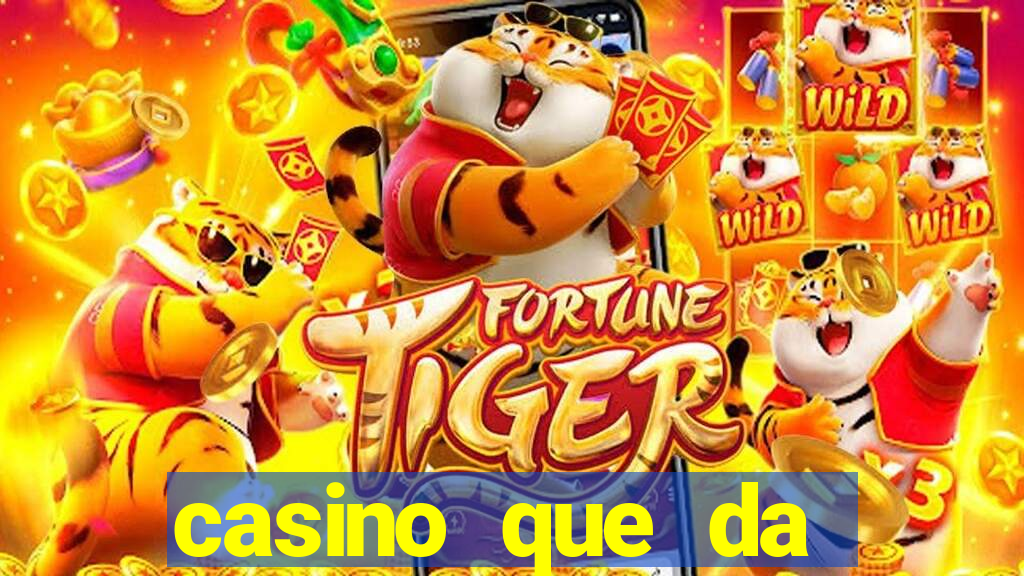 casino que da dinheiro no cadastro