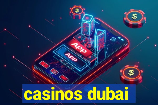 casinos dubai