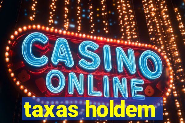 taxas holdem