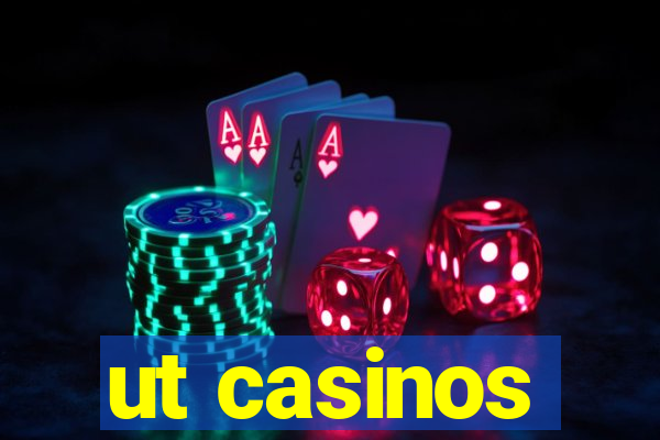 ut casinos