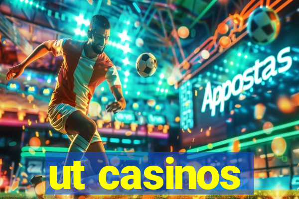 ut casinos