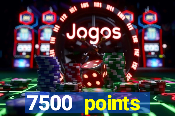 7500 points privilege casino