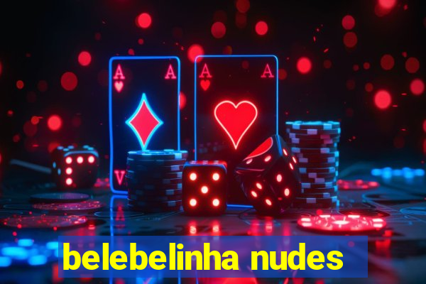 belebelinha nudes