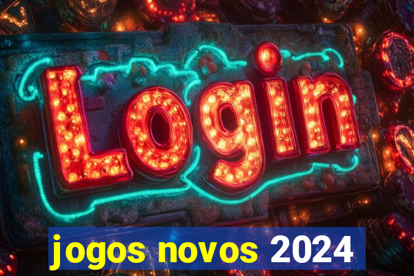 jogos novos 2024